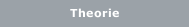 Theorie