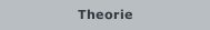Theorie